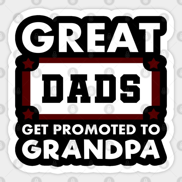 Great Dads Get Promoted To Grandpa Typography White Sticker by JaussZ